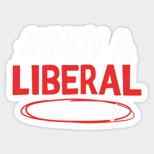 POLITICAL / REPUBLICAN: Annoy A Liberal Sticker